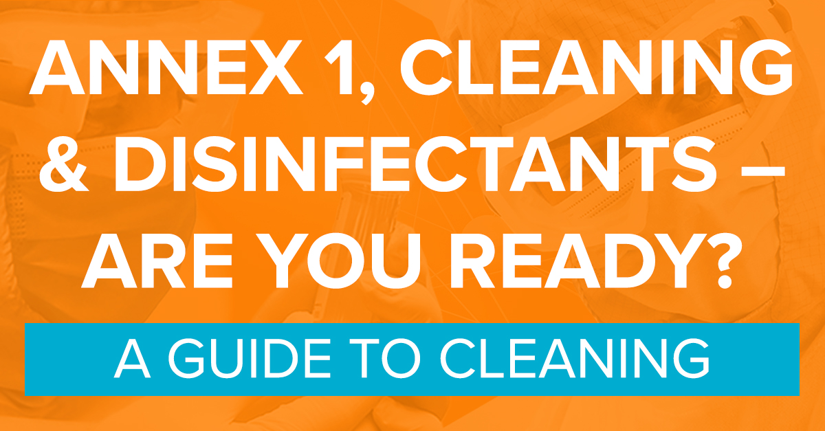 Annex 1, cleaning and disinfectants
